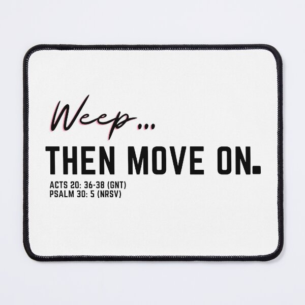 Item preview, Weep... Then Move On. designed and sold by TheFieldClt.
