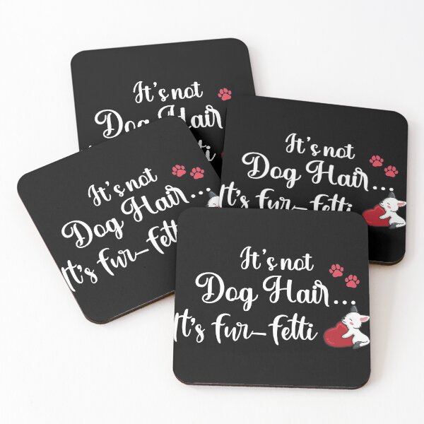 Item preview, It's Not Dog Hair...It's Fur-Fetti, dog mom, dog lover, its not dog hair its fur fetti																 designed and sold by plussorn.