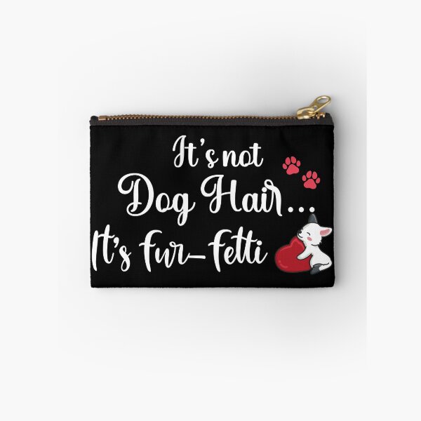 Item preview, It's Not Dog Hair...It's Fur-Fetti, dog mom, dog lover, its not dog hair its fur fetti																 designed and sold by plussorn.