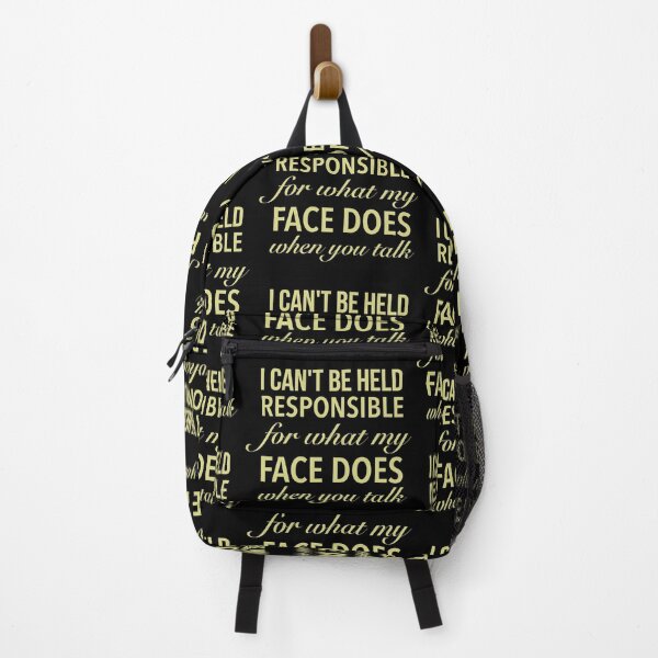 Item preview, I Can't Be Held Responsible For What My Face Does When You Talk - Funny Quote designed and sold by Delandor.