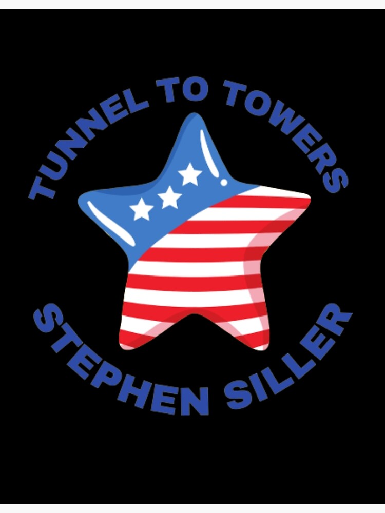 "Stephen Siller Tunnel To Towers Foundation" Poster For Sale By ...