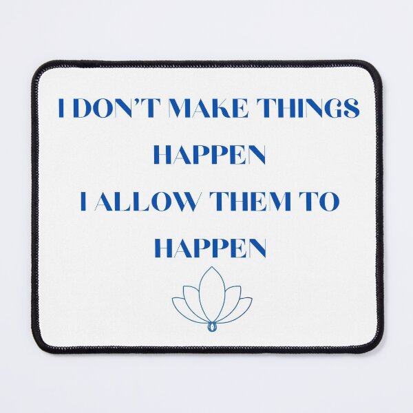 Item preview, I Don't Make Things Happen I Allow Them To Happen designed and sold by SameGirlNwTrcks.