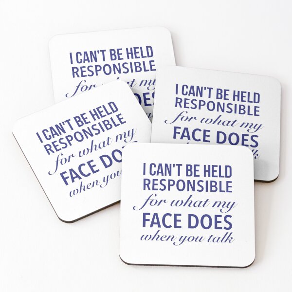 Item preview, I Can't Be Held Responsible For What My Face Does When You Talk - Sarcastic Quote designed and sold by Delandor.