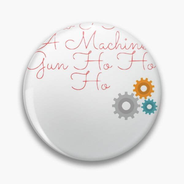 Item preview, Now I have a machine gun that looks like a cannon hO hO hO designed and sold by mouda20.