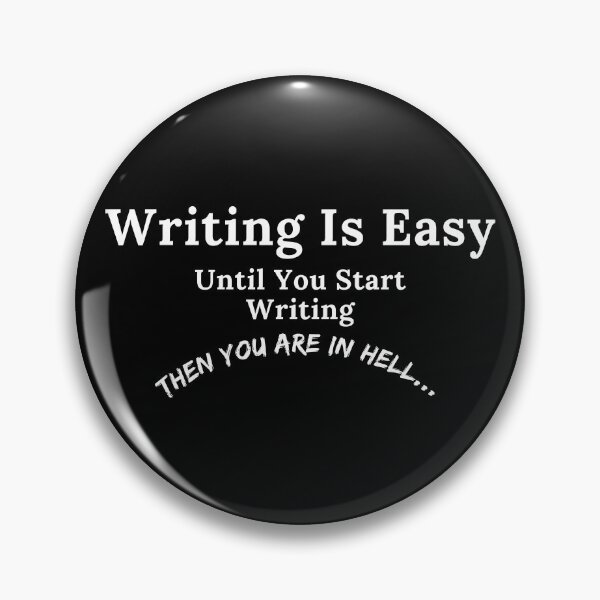 Item preview, Writing Is Easy Until... designed and sold by TheKnightWriter.