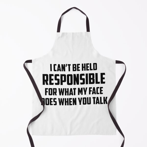 Item preview, I Can't Be Held Responsible For What My Face Does When You Talk - Funny Humor Sayings designed and sold by Delandor.