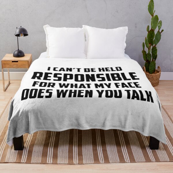 Item preview, I Can't Be Held Responsible For What My Face Does When You Talk - Funny Humor Sayings designed and sold by Delandor.