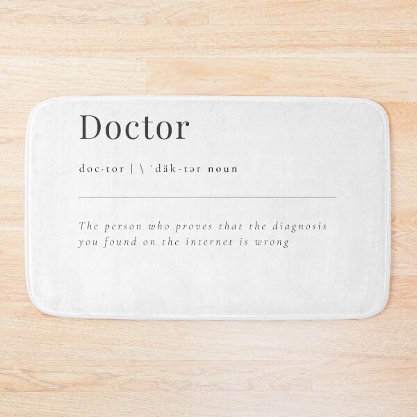 Item preview, Doctor - the person who proves that the diagnosis you found on the internet is wrong designed and sold by rgsblo.