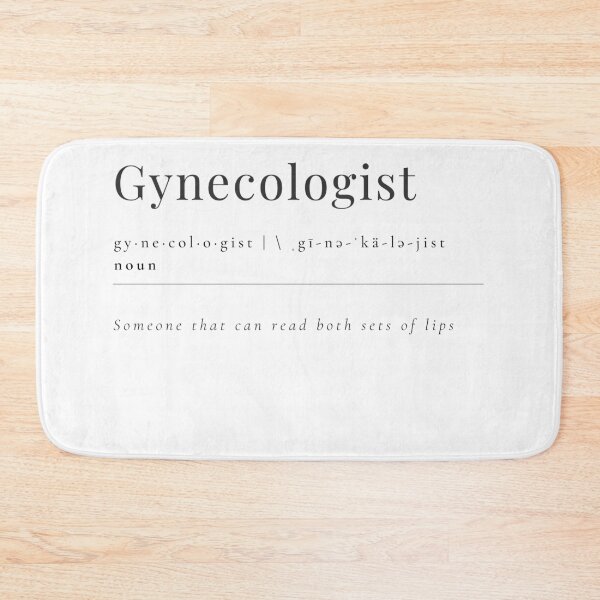 Item preview, Gynecologist - someone that can read both sets of lips designed and sold by rgsblo.