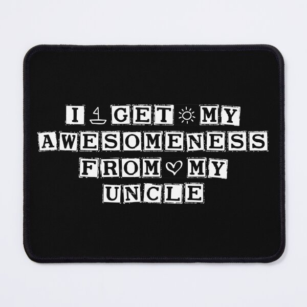 Item preview, I Get My Awesomeness From My Uncle designed and sold by AristoDesigner.