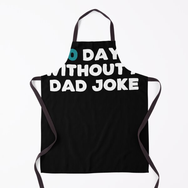 Item preview, 00 (Zero) Days without a bad dad joke shirt Fathers Day T-Shirt Happy Fathers Day Gift T-Shirt designed and sold by Toumi ⭐⭐⭐⭐⭐.