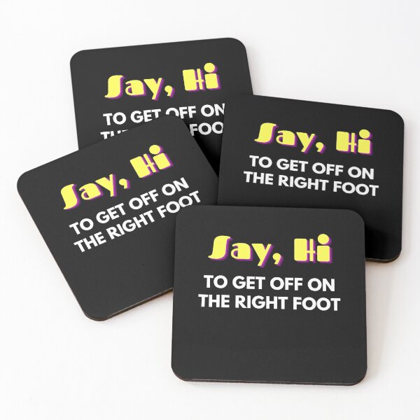 Item preview, Say Hi, To Get Off On The Right Foot Cute Funny And Motivational Quotes -  How To Get Off On The Right Foot designed and sold by lodarohit.