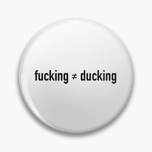 Item preview, F*cking ≠ Ducking | Funny Relatable Quote | Black Text designed and sold by tomefromme.
