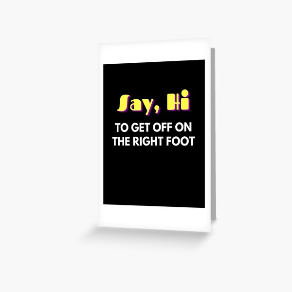 say-hi-to-get-off-on-the-right-foot-cute-funny-and-motivational