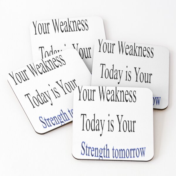 Item preview, Your weakness today is your strength tomorrow designed and sold by Past-Midnight.