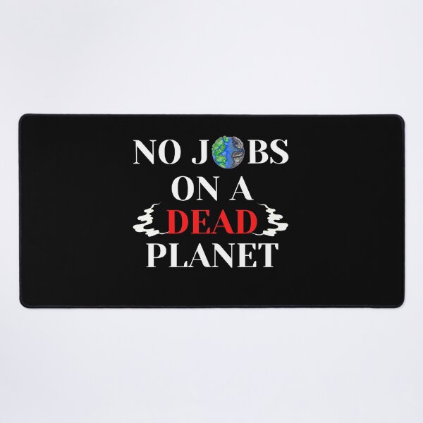 Item preview, No Jobs On A Dead Planet designed and sold by Zyphrost ★★★★★ (✔).