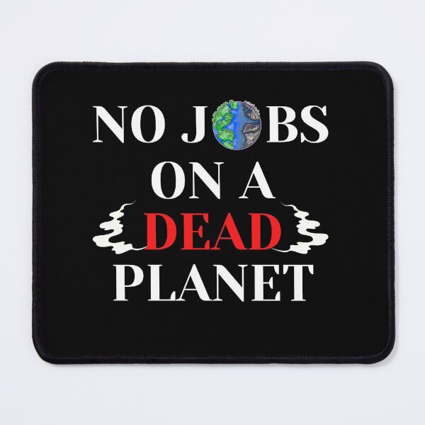 Item preview, No Jobs On A Dead Planet designed and sold by Zyphrost ★★★★★ (✔).