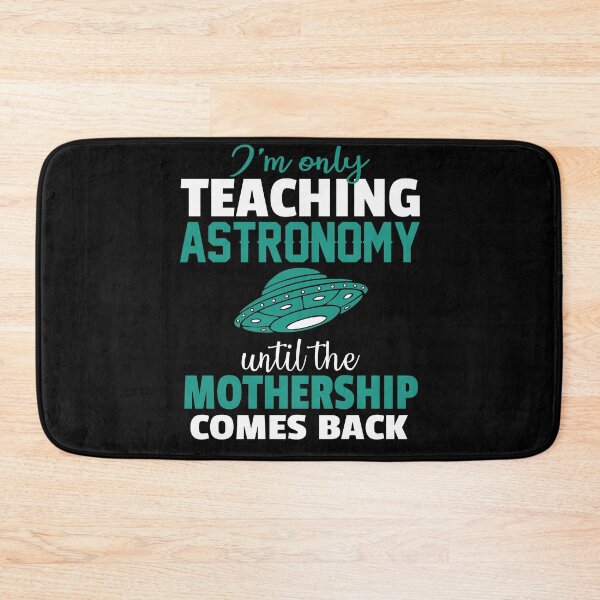 Item preview, Funny Astronomy Teacher Gifts | Only Teaching Astronomy Until The Mothership Comes Back designed and sold by funnyguy.