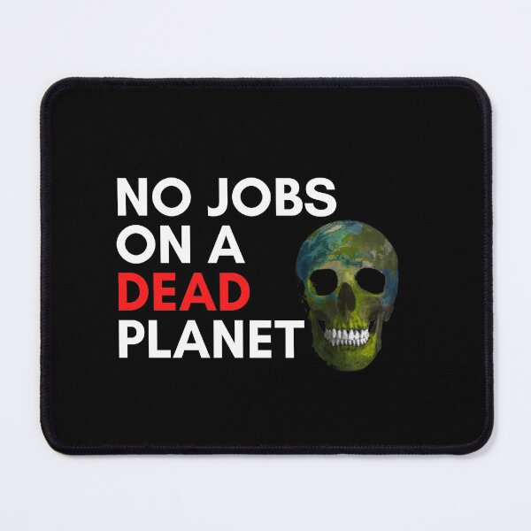 Item preview, No Jobs On A Dead Planet designed and sold by Zyphrost ★★★★★ (✔).