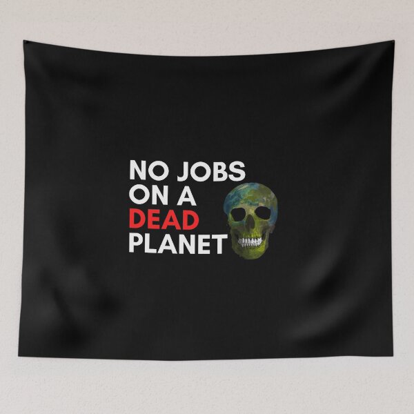 Item preview, No Jobs On A Dead Planet designed and sold by Zyphrost ★★★★★ (✔).