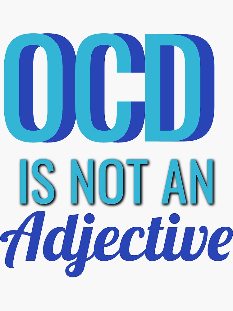 OCD Is Not An Adjective Sticker By A Brave Face Redbubble OCD Is Not An Adjective Sticker By A Brave Face Redbubble