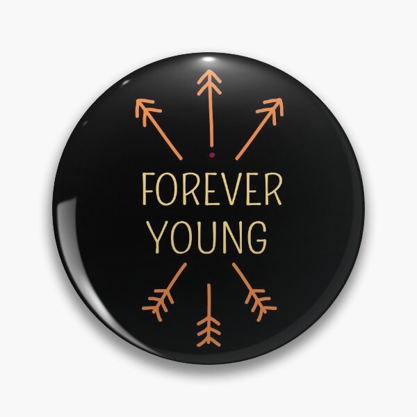 Item preview, Forever young designed and sold by SidTastic .