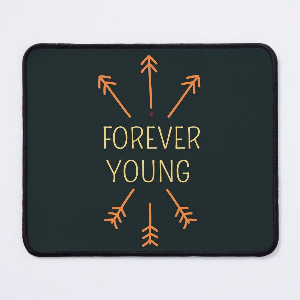 Item preview, Forever young designed and sold by SidTastic .