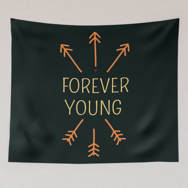 Item preview, Forever young designed and sold by SidTastic .