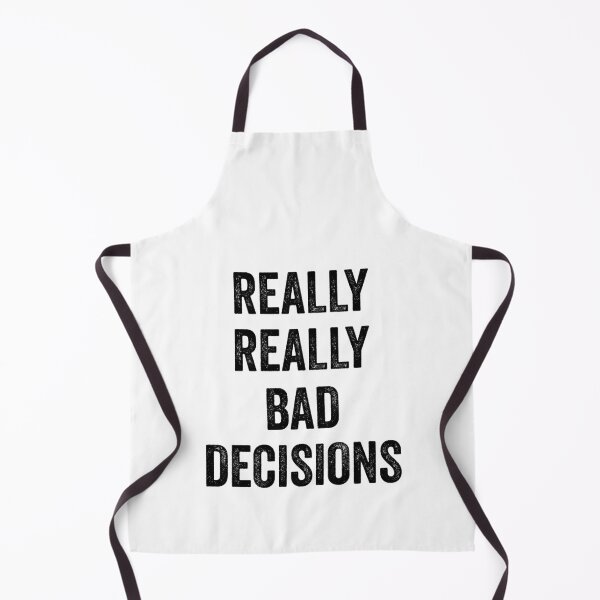 Item preview, Decison quote: Really Really Bad Decision designed and sold by AMINE ★★★★★.