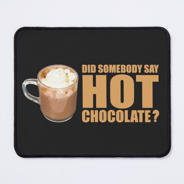 Item preview, Hot Chocolate Lovers Humor Meme Funny Sayings Gift designed and sold by TastefulTees.