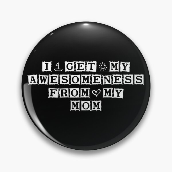 Item preview, I Get My Awesomeness From My Mom designed and sold by AristoDesigner.