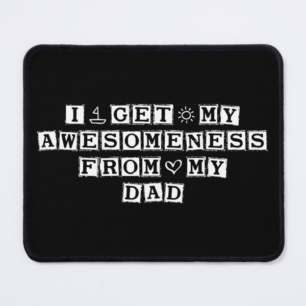 Item preview, I Get My Awesomeness From My Dad designed and sold by AristoDesigner.