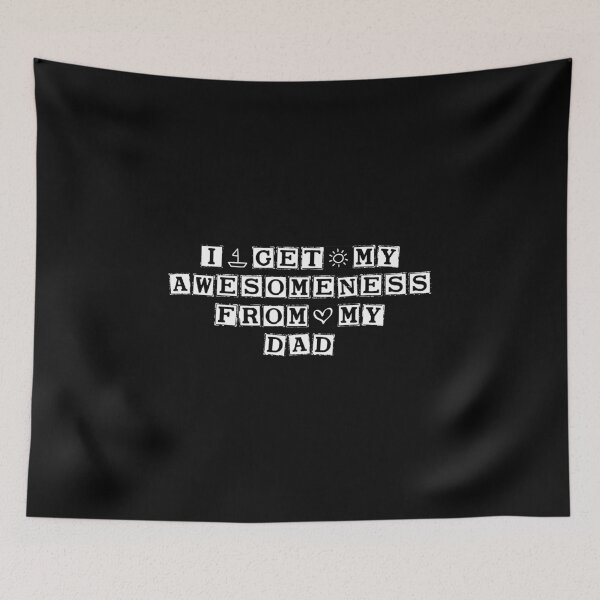 Item preview, I Get My Awesomeness From My Dad designed and sold by AristoDesigner.
