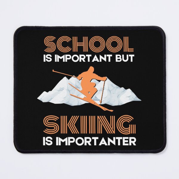 Item preview, School is important but skiing is importanter designed and sold by Cardinal Designs.