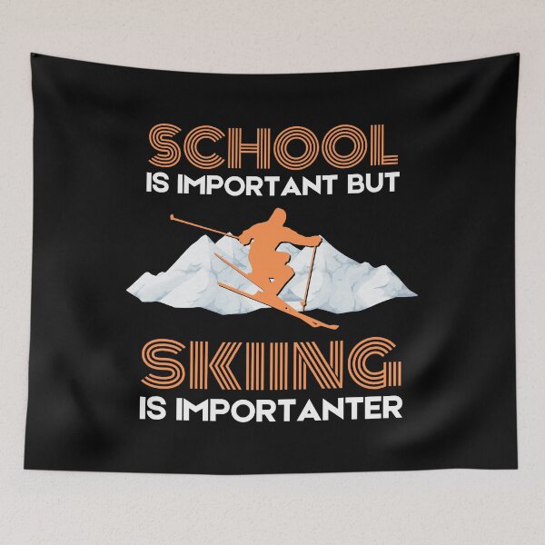 Item preview, School is important but skiing is importanter designed and sold by Cardinal Designs.