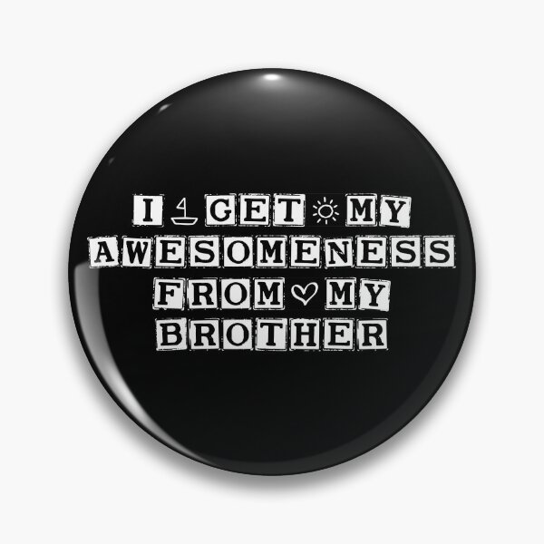Item preview, I Get My Awesomeness From My Brother designed and sold by AristoDesigner.
