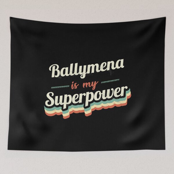 Item preview, Ballymena Is My Superpower designed and sold by Custom365.