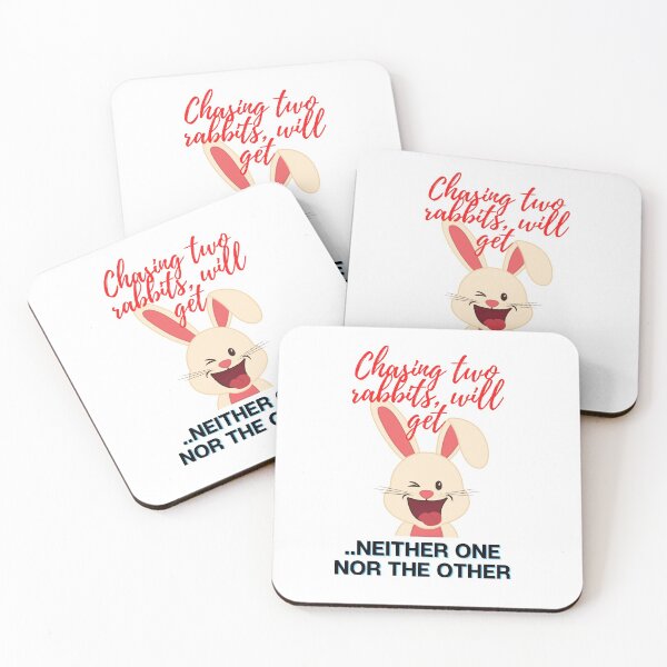 Item preview, Proverb: Chasing two rabbits, will get neither one nor the other. designed and sold by Hinny8.