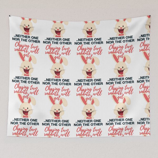 Item preview, Proverb: Chasing two rabbits, will get neither one nor the other. designed and sold by Hinny8.