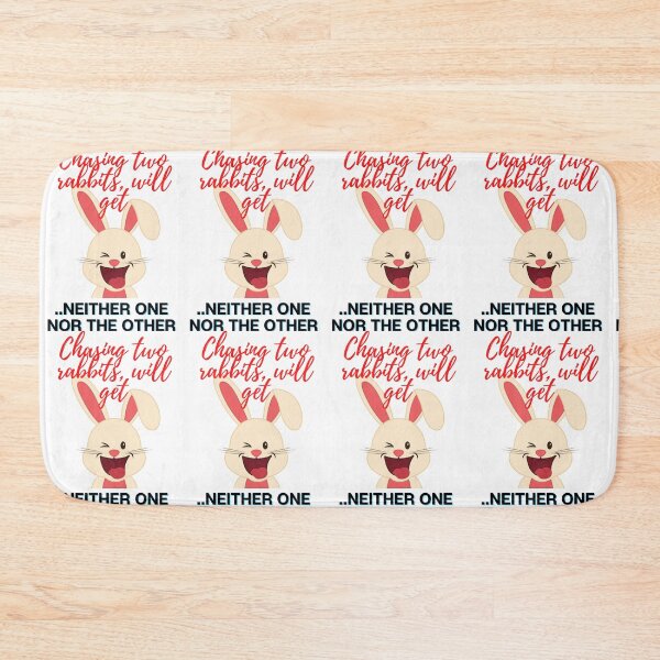 Item preview, Proverb: Chasing two rabbits, will get neither one nor the other. designed and sold by Hinny8.
