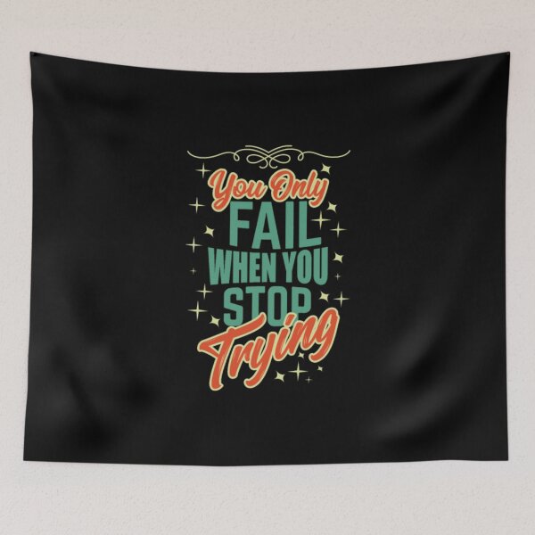 Item preview, You Only Fail When You Stop Trying - Motivational designed and sold by Zyphrost ★★★★★ (✔).