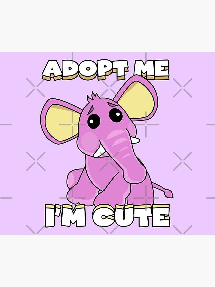 "Adopt Me Elephant I'm Cute - Pink" Poster for Sale by CanaryKeet