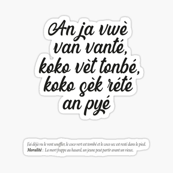 Aperçu de l'œuvre  An ja vwè van vanté, koko vèt tonbé, koko sèk rété an pyé créée et vendue par Madadesign.