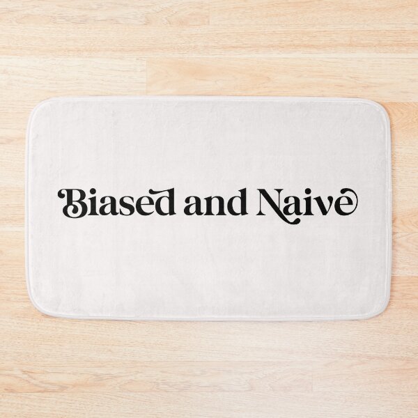 Item preview, Biased and naive 2021  designed and sold by WeGotThat.