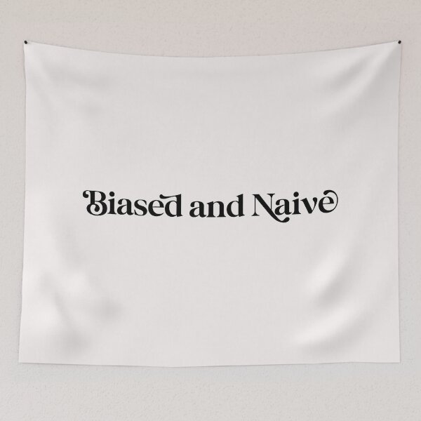 Item preview, Biased and naive 2021  designed and sold by WeGotThat.