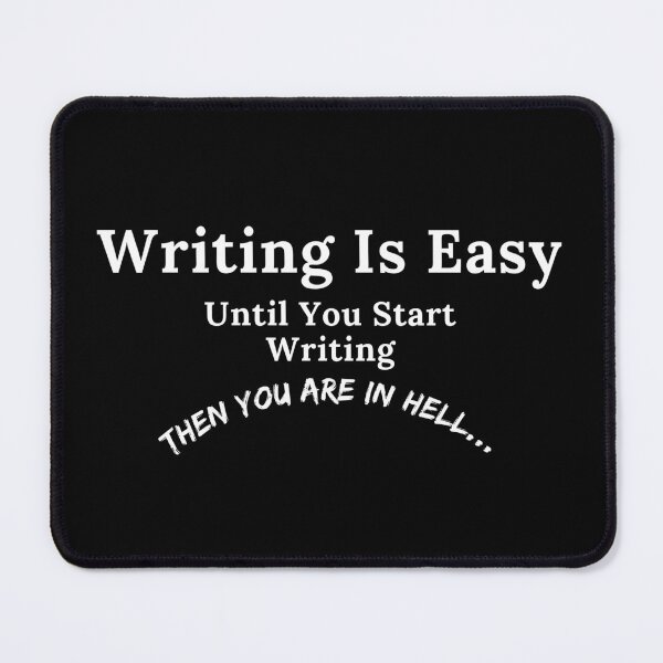 Item preview, Writing Is Easy Until... designed and sold by TheKnightWriter.