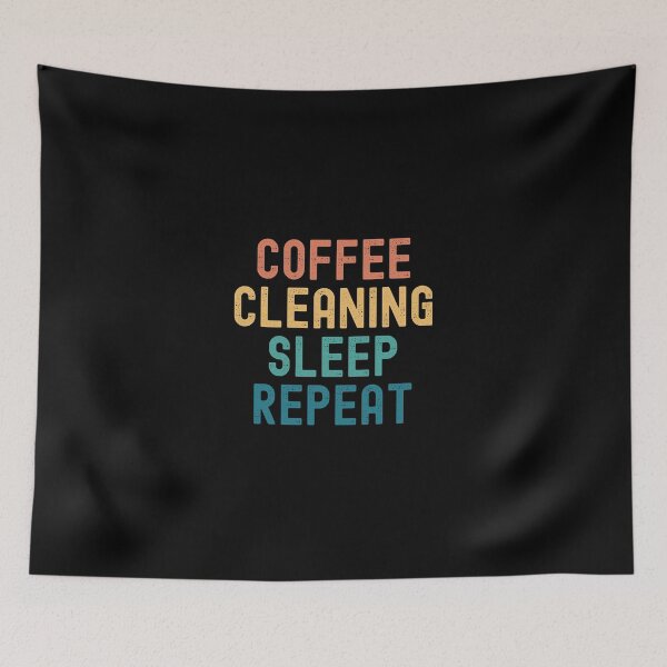 Item preview, Coffee Cleaning Sleep Repeat - Funny Cleaning & Coffee Gift designed and sold by kindxinn.