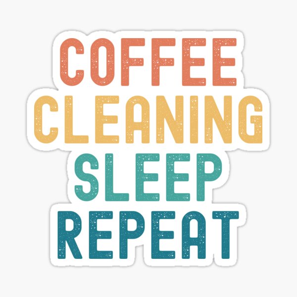 Item preview, Coffee Cleaning Sleep Repeat - Funny Cleaning & Coffee Gift designed and sold by kindxinn.