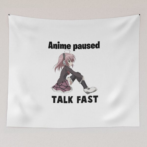 Item preview, Anime Paused Talk Fast designed and sold by Aestheticanime2.