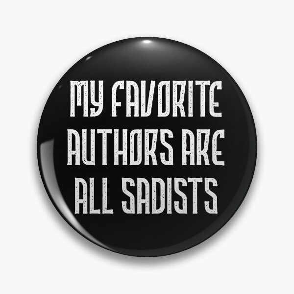 Item preview, “My Favorite Authors Are All Sadists” Funny Book Nerd Quote White Text designed and sold by gobbieshoppe.